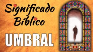 Significado de Umbral en la Biblia: Descubriendo su Simbolismo y Relevancia Espiritual