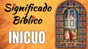Significado Inicuo en la Biblia: Descifrando Conceptos Bíblicos Profundos