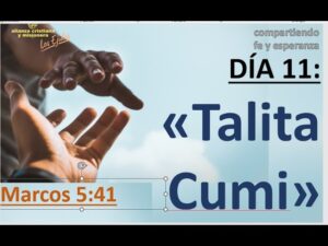 Talita Cumi en la Biblia: Descubriendo el Poderoso Mensaje de Esperanza y Fe”