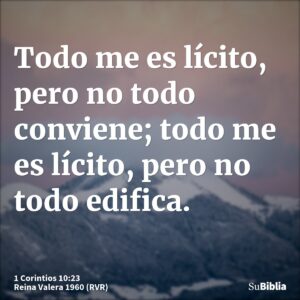 Todo Me Es Lícito en la Biblia: Un Análisis Profundo de este Versículo Bíblico